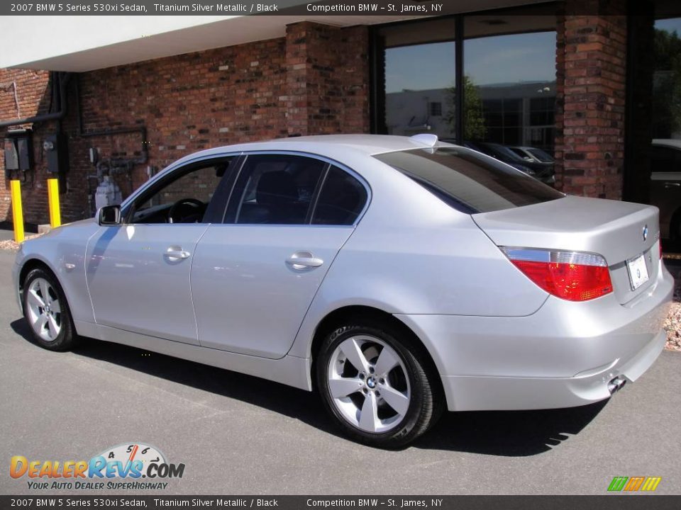 2007 BMW 5 Series 530xi Sedan Titanium Silver Metallic / Black Photo #4