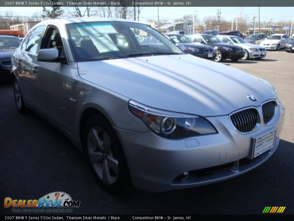 2007 BMW 5 Series 530xi Sedan Titanium Silver Metallic / Black Photo #7