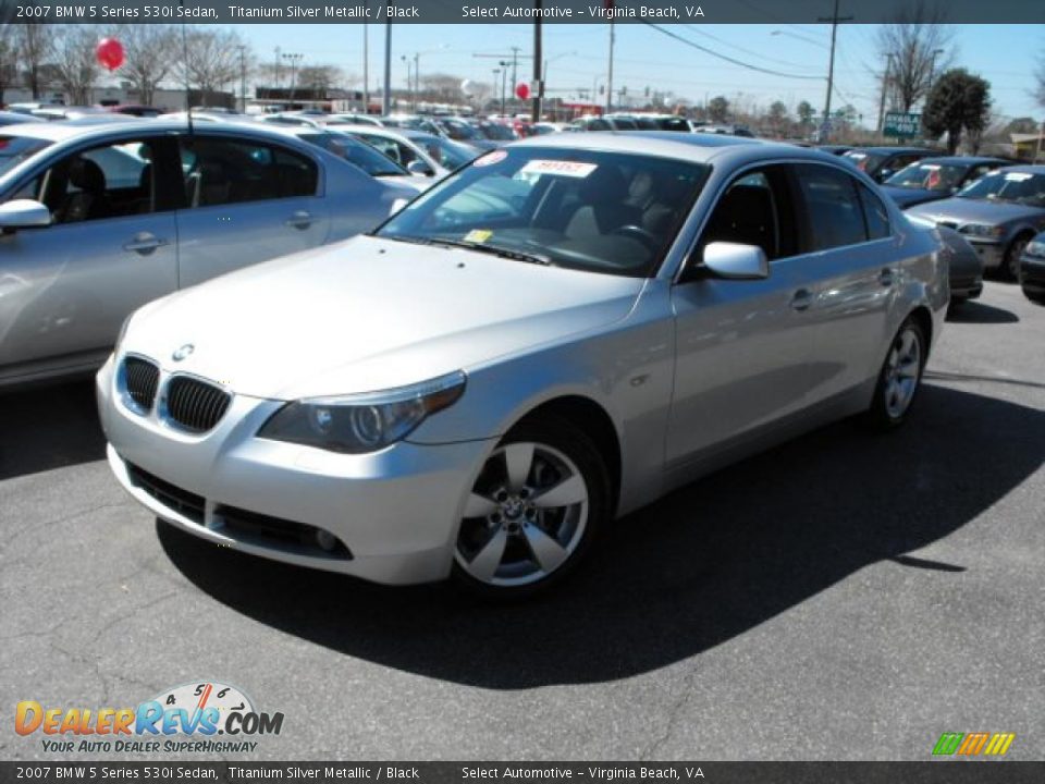 2007 BMW 5 Series 530i Sedan Titanium Silver Metallic / Black Photo #1