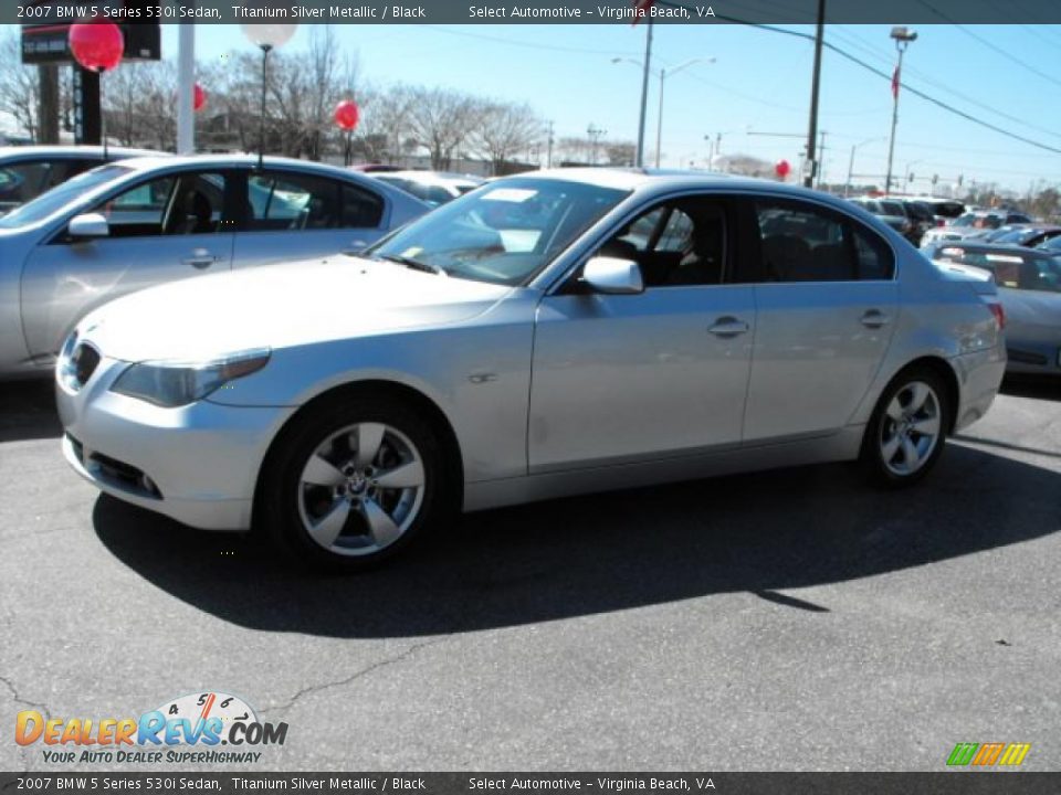 2007 BMW 5 Series 530i Sedan Titanium Silver Metallic / Black Photo #4