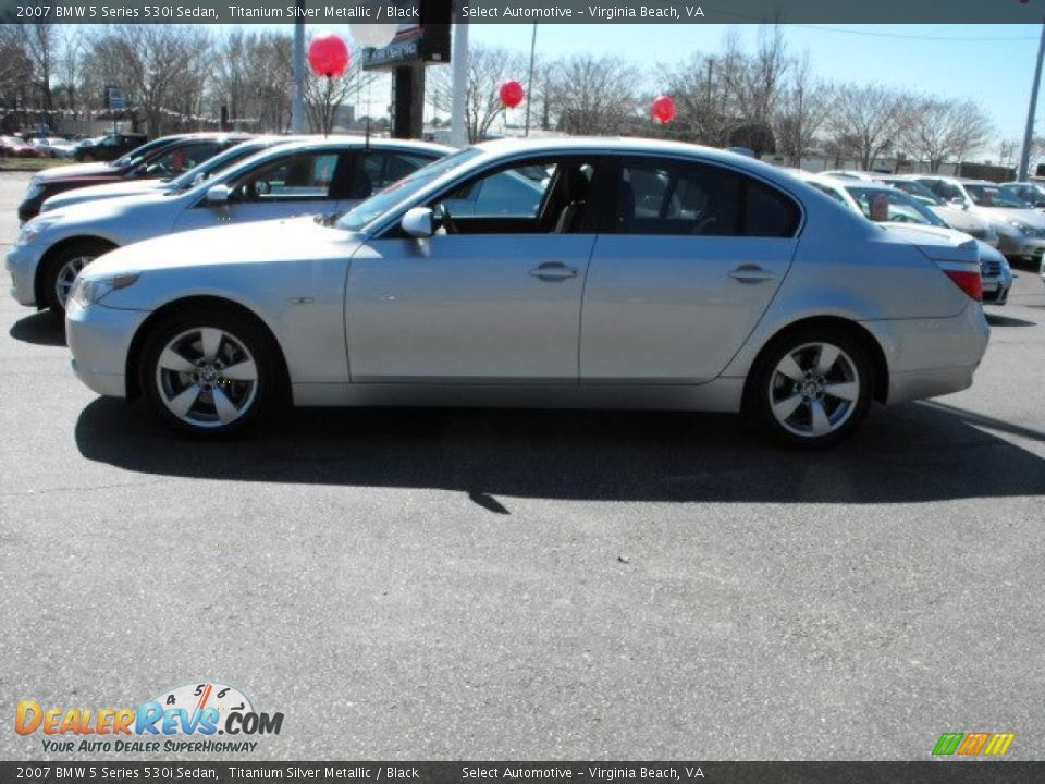 2007 BMW 5 Series 530i Sedan Titanium Silver Metallic / Black Photo #5
