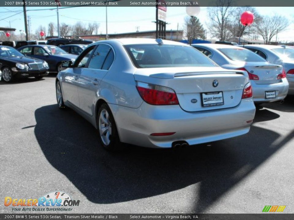 2007 BMW 5 Series 530i Sedan Titanium Silver Metallic / Black Photo #7